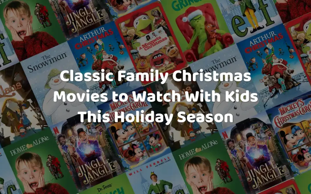 Classic Family Christmas Movies to Watch With Kids This Holiday Season