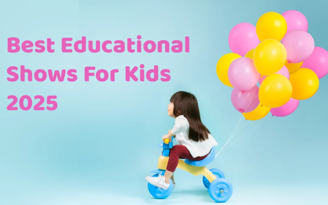 Best Educational Shows For Kids 2025